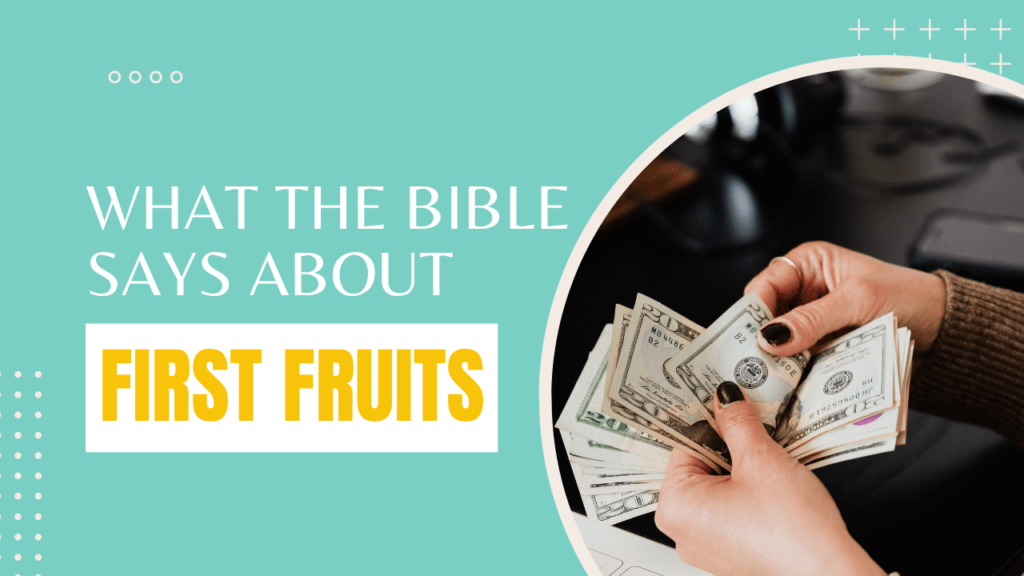 What the Bible says about First fruits